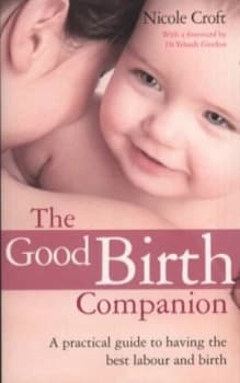 The Good Birth Companion by Nicole Croft Paperback
