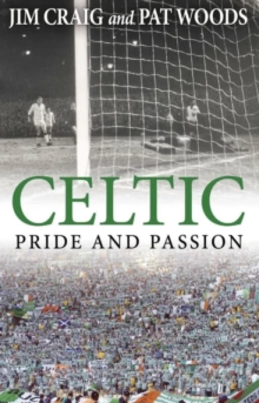Celtic: Pride and Passion Paperback / softback