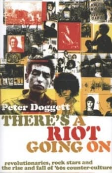 Theres a Riot Going on by Peter Doggett Hardback