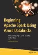 beginning apache spark using azure databricks unleashing large cluster anal
