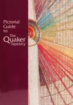 Pictorial guide to the Quaker tapestry by Quaker Tapestry at Kendal Ltd