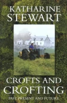 Crofts and Crofting by Katharine Stewart Paperback