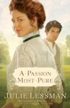 A Passion Most Pure by Julie Lessman Book