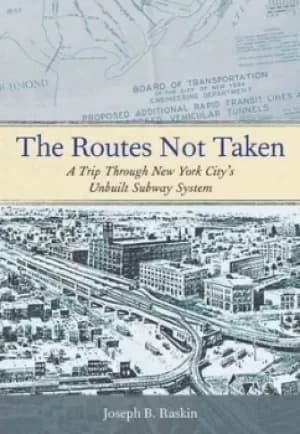 The routes not taken by Joseph B. Raskin