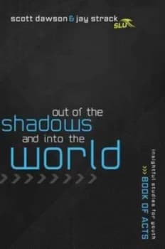 Out of the Shadows and into the World by Jay Strack Paperback