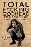 total fcking godhead the biography of chris cornell
