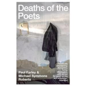 Deaths of the Poets by Paul Farley, Michael Symmons Roberts (Paperback)