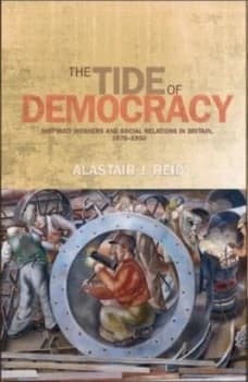 The Tide of Democracy by Alastair J. Reid Hardback