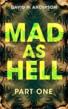 Mad As Hell - Part One by David N Anderson Book