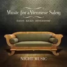 Haydn/Kraus/Dittersdorf: Music for a Viennese Salon