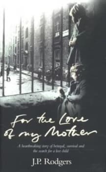 For the Love of My Mother by John Rodgers Hardback