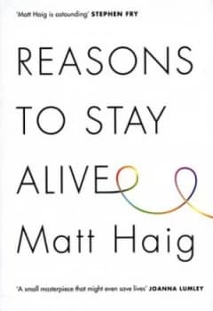Reasons to Stay Alive by Matt Haig Hardback