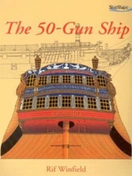The 50-Gun Ship by Rif Winfield and John Mckay Hardback
