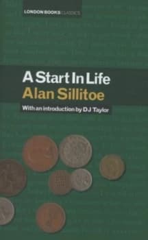 A Start in Life by Alan Sillitoe Hardback
