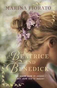 Beatrice and Benedick by Marina Fiorato Hardback
