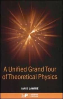 A Unified Grand Tour of Theoretical Physics by Ian D. Lawrie Paperback
