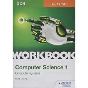OCR AS/A-level Computer Science Workbook 1: Computer systems Paperback / softback 2019
