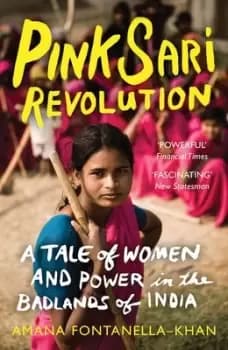 Pink sari revolution by Amana Fontanella-Khan