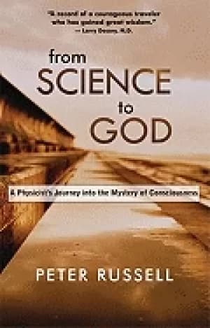from science to god a physicists journey into the mystery of consciousness