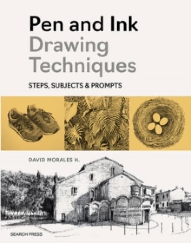 Pen and Ink Drawing Techniques : Steps, Subjects & Prompts Paperback / softback