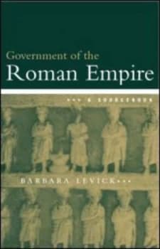Government of the Roman Empire by Dr Barbara Levick