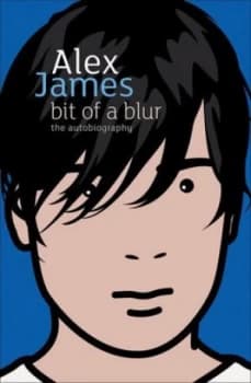 Bit of a Blur by Alex James Paperback