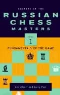 secrets of the russian chess masters fundamentals of the game v 1