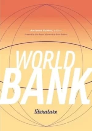 World Bank literature by Amitava Kumar