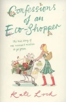 Confessions of an Eco-Shopper by Kate Lock Book