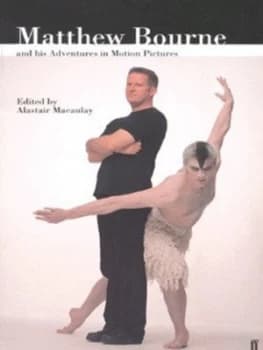 Matthew Bourne and His Adventures in Motion Pictures by Matthew Bourne Paperback