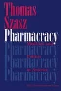 pharmacracy medicine and politics in america
