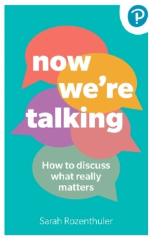 Now We're Talking: How to discuss what really matters Paperback / softback