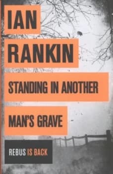 Standing in Another Mans Grave by Ian Rankin Hardback