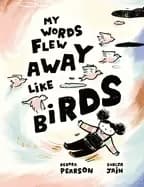 my words flew away like birds