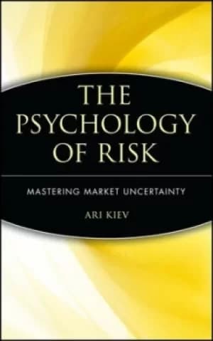 The psychology of risk by Ari Kiev