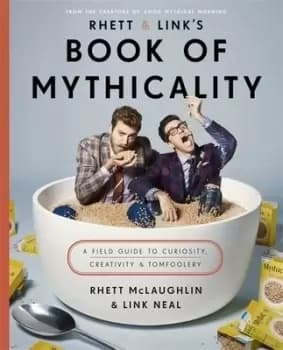 Rhett & Links book of mythicality by Rhett McLaughlin