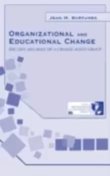 Organizational and Educational Change : The Life and Role of A Change Agent Group