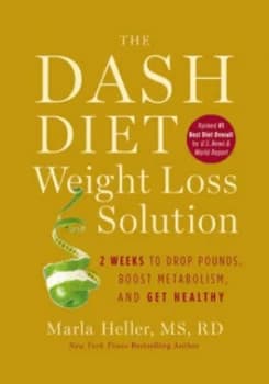 The Dash Diet Weight Loss Solution by Marla Heller Hardback
