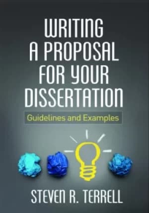 Writing a Proposal for Your DissertationGuidelines and Examples