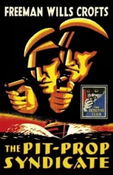 The Pit-Prop Syndicate by Freeman Wills Crofts Hardback