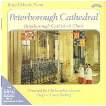 The Choir of Peterborough Cathedral - Royal Music from Peterborough Cathedral (Gower, Sieling) CD