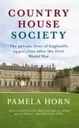 country house society the private lives of englands upper class after the f