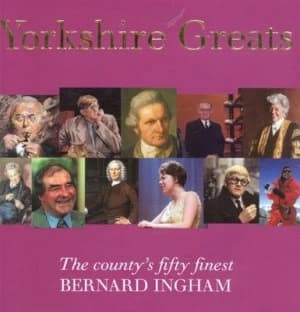 Yorkshire Greats by Bernard Ingham Hardback