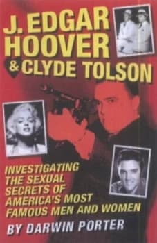 J. Edgar Hoover and Clyde Tolson by Darwin Porter Paperback