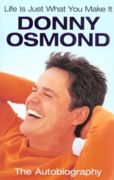 Life Is Just What You Make It by Donny Osmond Hardback