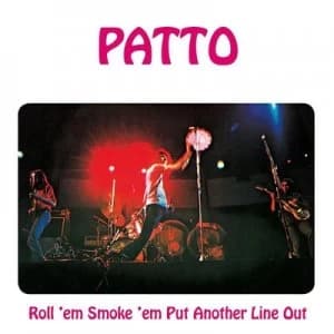 Roll Em Smoke Em Put Another Line Out by Patto CD Album