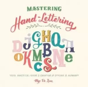 Mastering Hand-Lettering by Mye de Leon