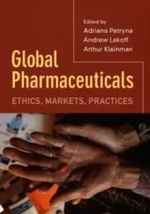 Global Pharmaceuticals : Ethics, Markets, Practices