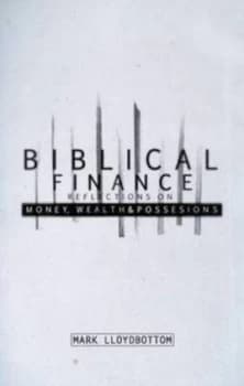 Biblical Finance by Mark Lloydbottom and Crown Financial Ministries UK Hardback