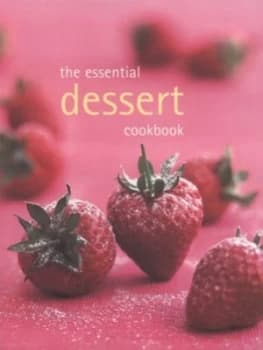 The Essential Dessert Cookbook Paperback
